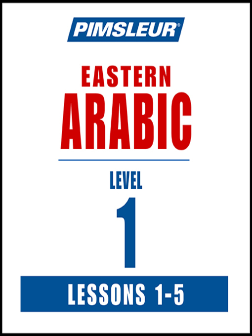 Title details for Pimsleur Arabic (Eastern) Level 1 Lessons 1-5 MP3 by Pimsleur - Available